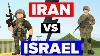 Iran Vs Israel Who Would Win Military Army Comparison