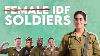 Not Just Female Soldiers Idf Soldiers