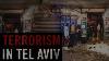 Terror In The Heart Of Tel Aviv