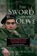 The Sword And The Olive A Critical History Of The Israeli Defense Force