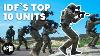 The Top 10 Most Elite Units Of The Idf
