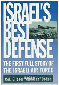 Meilleur Défense Israélien La Première Histoire Complète De L'armée De L'air Israélienne